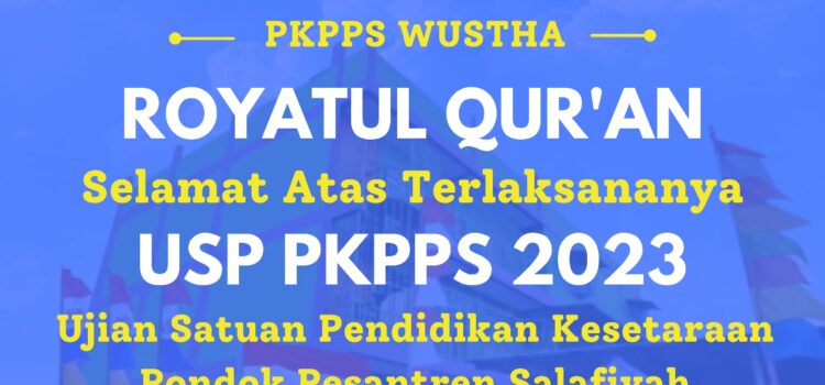 Selamat dan sukses PKPPS Wustho Royatul Qur’an Batam Selamat dan sukses PKPPS Wustho Royatul Qur’an Batam