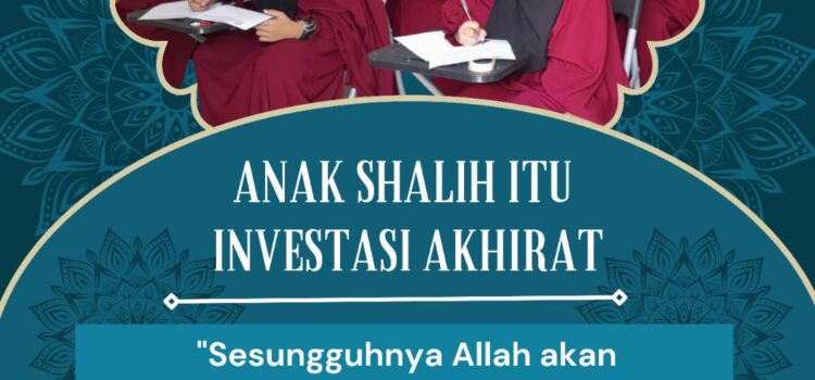 Anak Shalih itu Investasi Akhirat