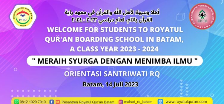 Welcome For Students To Royatul Qur’an Boarding School In Batam, A Class Year 2023 – 2024 Welcome For Students To Royatul Qur’an Boarding School In Batam, A Class Year 2023 – 2024