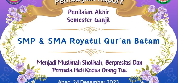 Acara Pembagian raport SMP & SMA Royatul Qur’an Batam 2023