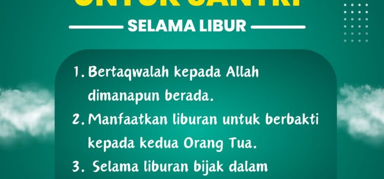 💠 Pesan RQ Untuk Santri Selama Liburan
