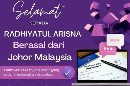 Selamat kepada ananda Radhiyatul Arisna berasal dari Johor Malaysia, Santriwati SMA Royatul Qur’an yang sudah mendapatkan Visa Pelajar Selamat kepada ananda Radhiyatul Arisna berasal dari Johor Malaysia, Santriwati SMA Royatul Qur’an yang sudah mendapatkan Visa Pelajar