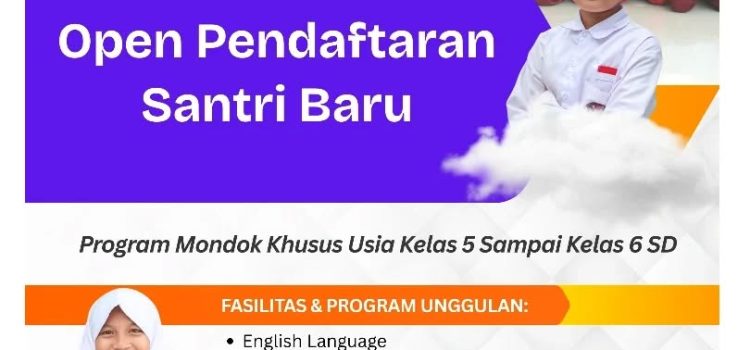 📢 OPEN PENDAFTARAN SANTRI BARU 📌 Program Mondok Khusus Usia Kelas 5 – 6 SD
