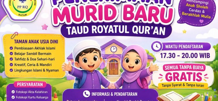 PENERIMAAN MURID BARU 🌸 TAHFIDZ ANAK USIA DINI (TAUD) ROYATUL QUR’AN BATAM PENERIMAAN MURID BARU 🌸 TAHFIDZ ANAK USIA DINI (TAUD) ROYATUL QUR’AN BATAM